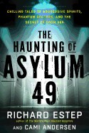 Haunting of Asylum 49: Chilling Tales of Aggressive Spirits, Phantom Doctors, and the Secret of Room 666