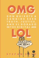Don Quixote and Candide Seek Truth, Justice and El Dorado in the Digital Age