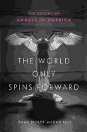 World Only Spins Forward: The Ascent of Angels in America