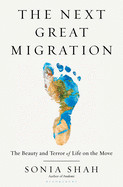 Next Great Migration: The Beauty and Terror of Life on the Move