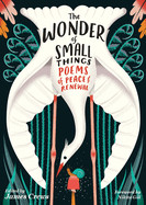 Wonder of Small Things: Poems of Peace and Renewal