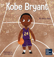 Kobe Bryant: A Kid's Book About Learning From Your Losses