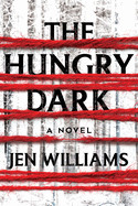 Hungry Dark: A Thriller