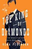 King of Diamonds: The Search for the Elusive Texas Jewel Thief