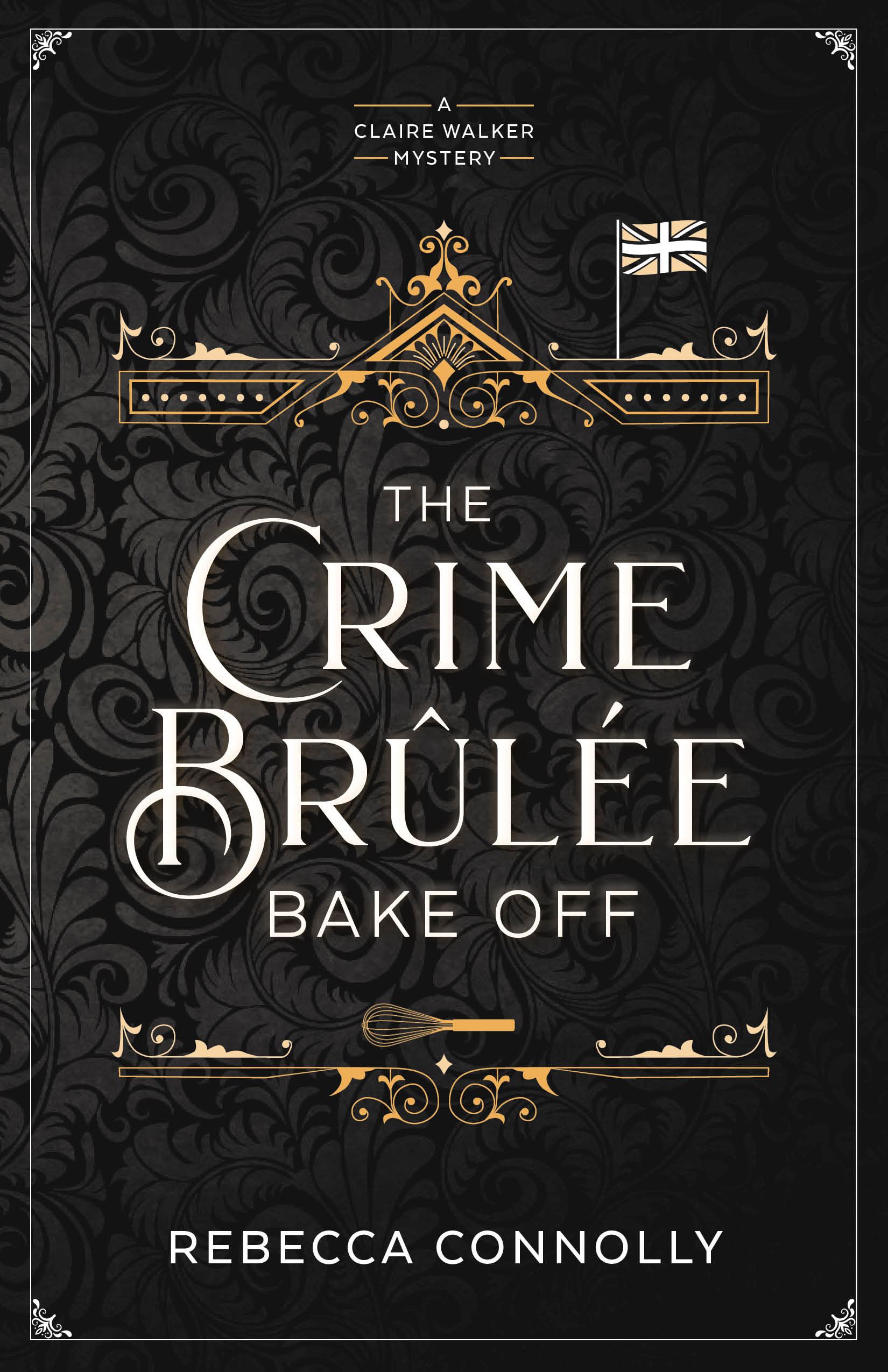The Crime Brûlée Bake Off (Claire Walker #1)