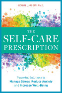 Self Care Prescription: Powerful Solutions to Manage Stress, Reduce Anxiety & Increase Wellbeing
