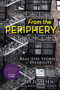 From the Periphery: Real-Life Stories of Disability