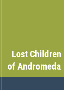 Lost Children of Andromeda