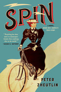 Spin: A Novel Based on a (Mostly) True Story