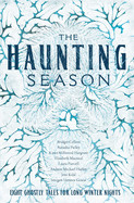 Haunting Season: Eight Ghostly Tales for Long Winter Nights