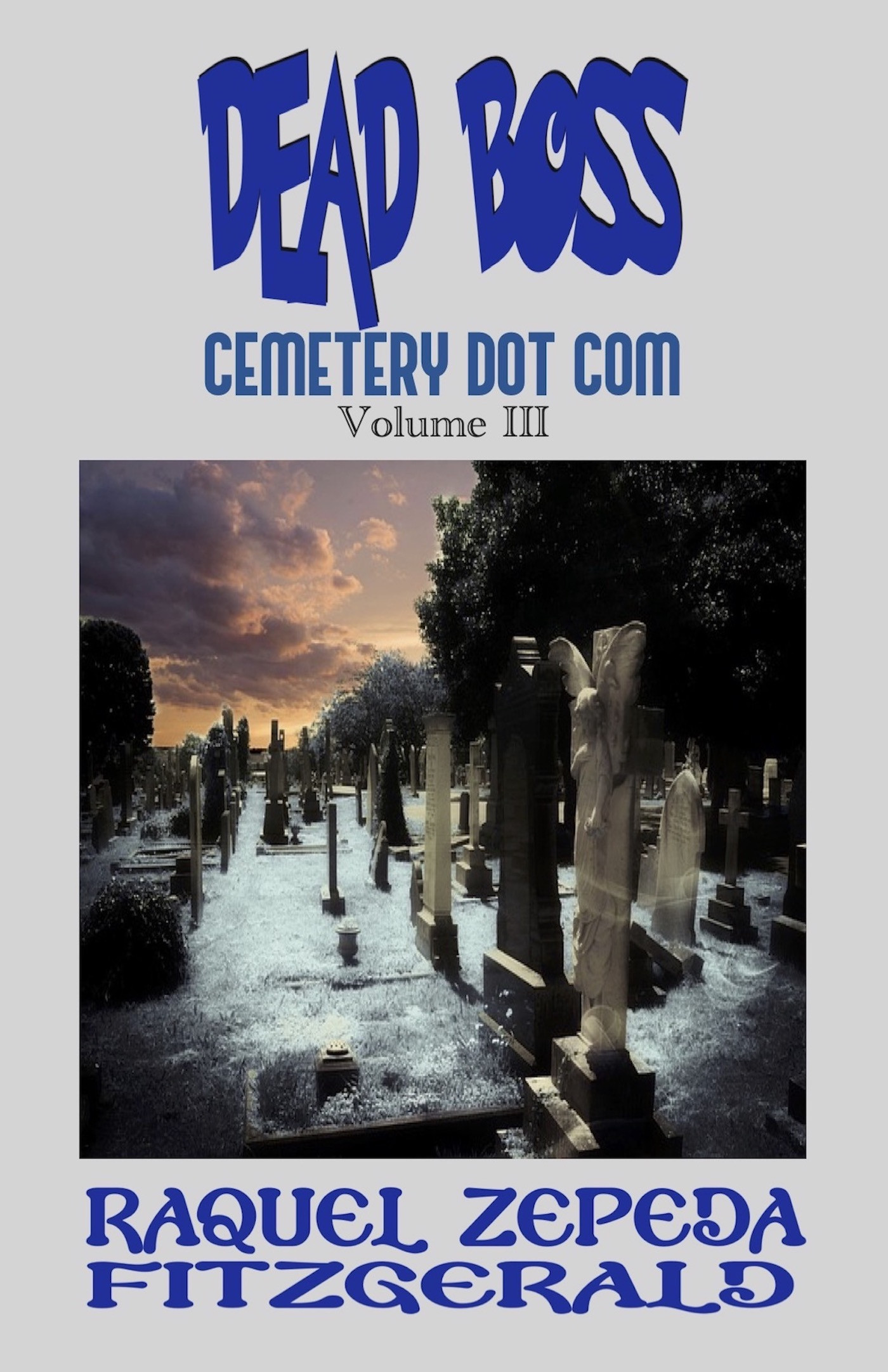 Dead Boss Cemetery Dot Com, Volume III