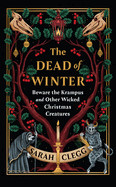 Dead of Winter: Beware the Krampus and Other Wicked Christmas Creatures