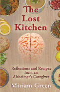 Lost Kitchen: Reflections and Recipes of an Alzheimer's Caregiver