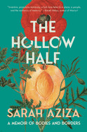 Hollow Half: A Memoir of Bodies and Borders
