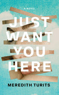 Just Want You Here