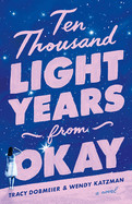 Ten Thousand Light Years from Okay