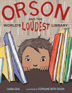 Orson and the World's Loudest Library