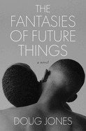 Fantasies of Future Things