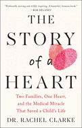 Story of a Heart: Two Families, One Heart, and the Medical Miracle That Saved a Child's Life