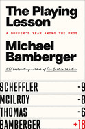 Playing Lesson: A Duffer's Year Among the Pros