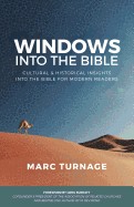 Windows Into the Bible: Cultural and Historical Insights from the Bible for Modern Readers