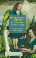 Dead Girls' Class Trip: Selected Stories