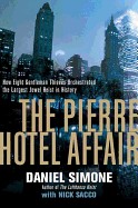 Pierre Hotel Affair: How Eight Gentlemen Thieves Plundered $28 Million in the Largest Jewel Heist in History