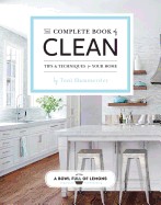 Complete Book of Clean: Tips & Techniques for Your Home