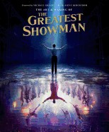 Art and Making of the Greatest Showman (Not for Online)