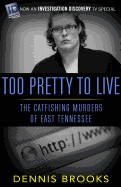 Too Pretty to Live: The Catfishing Murders of East Tennessee