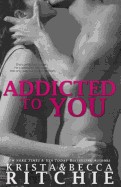 Addicted to You: Addicted, Book 1