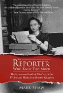 Reporter Who Knew Too Much: The Mysterious Death of What's My Line TV Star and Media Icon Dorothy Kilgallen