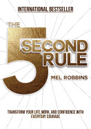 5 Second Rule: Transform Your Life, Work, and Confidence with Everyday Courage
