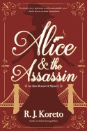 Alice and the Assassin: An Alice Roosevelt Mystery