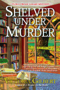 Shelved Under Murder: A Blue Ridge Library Mystery
