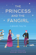 Princess and the Fangirl: A Geekerella Fairy Tale