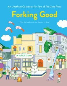 Forking Good: A Cookbook Inspired by The Good Place