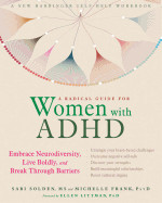 Radical Guide for Women with ADHD: Embrace Neurodiversity, Live Boldly, and Break Through Barriers