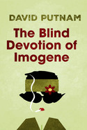 Blind Devotion of Imogene: The Misadventures of Imogene Taylor