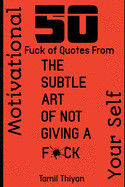 50 Fuck of Quotes From THE SUBTLE ART OF NOT GIVING A Fuck: Motivational Your self