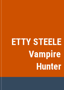 ETTY STEELE Vampire Hunter