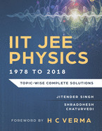 IIT JEE Physics (1978 to 2018): Topic-wise Complete Solutions