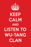 Keep Calm and Listen to Wu-Tang Clan: Wu-Tang Clan Designer Notebook