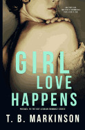 Girl Love Happens Series: Prequel to G&T Lesbian Romance