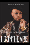 I Don't Care!: Lessons in Life, Love, Music, & Boybands