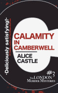 Calamity in Camberwell (the London Murder Mysteries Book 3)