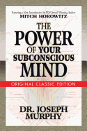 Power of Your Subconscious Mind (Original Classic Edition)