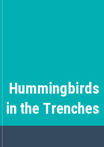 Hummingbirds in the Trenches