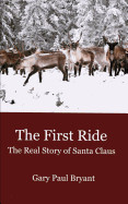 First Ride: The Real Story of Santa Claus