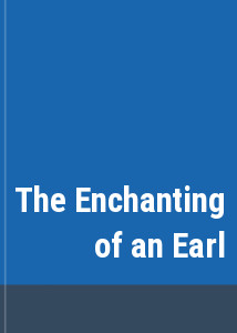 The Enchanting of an Earl